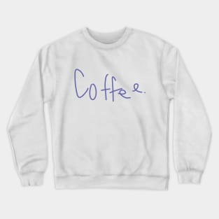 Coffee Crewneck Sweatshirt